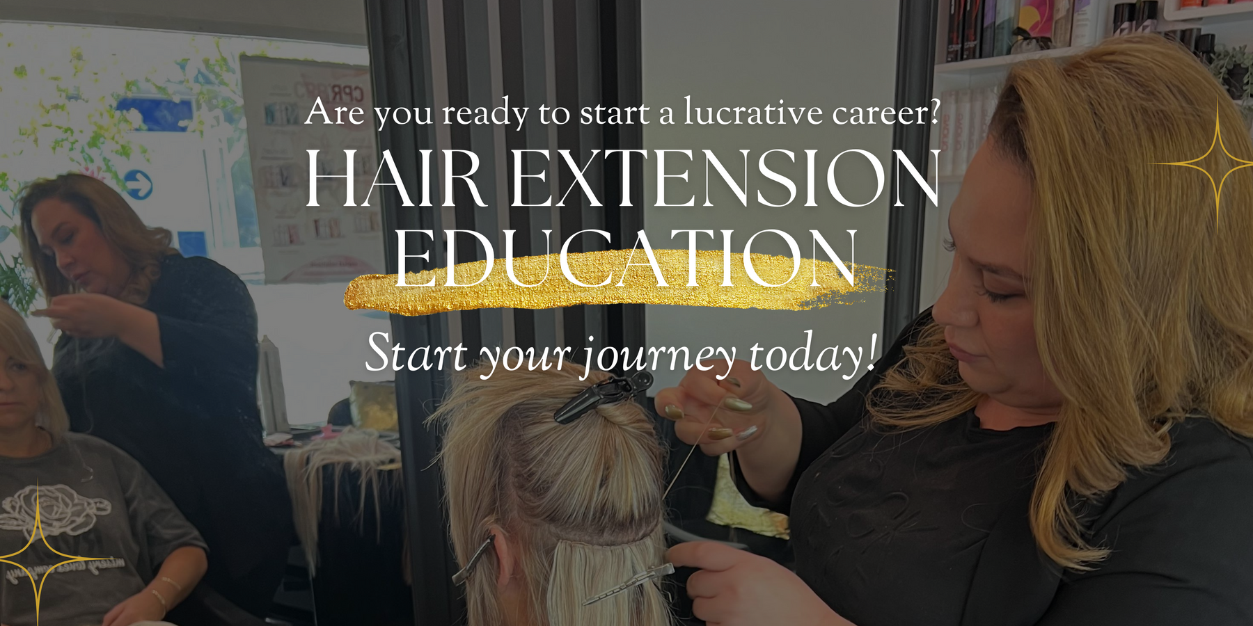 Hair stylist installing hair extensions on a client in a salon, promoting 'Hair Extension Education' and encouraging users to start their career journey today